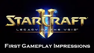 Legacy of the Void: First Impressions
