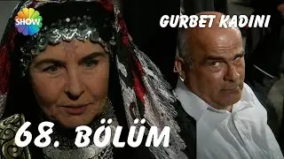 Gurbet Kadını 68. B&ouml;l&uuml;m | Ultra HD
