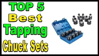 TOP 5 Best Tapping Chuck Sets Review 2024