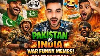 India vs Pakistan Jung War Funny Memes New Part  Reaction Video