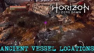 Horizon Zero Dawn - All Ancient Vessels Found / ANCIENT VESSEL LOCATIONS