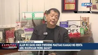 ALAM MO BANG HINDI PWEDENG MAGTAAS KAAGAD NG RENTA ANG INUUPAHAN MONG BAHAY?