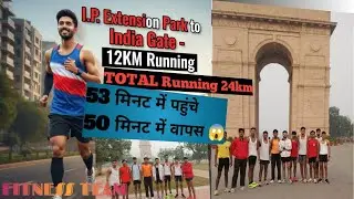IP EXTENSION PARK  TO INDIAGE LONG RUNNING 24KM  😱 #RunningMotivation #FitnessTeam #IndiaGateRun 