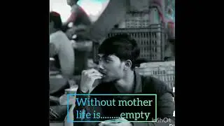 without mother life is. 😑bcz life doesn't love always #motherhood #lovestatus  #love #life  #zindagi