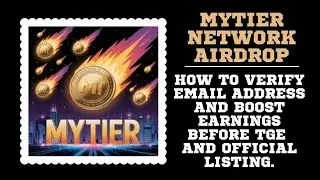Mytier Airdrop Mining Tutorial | How to verify your email | TGE date confirmed
