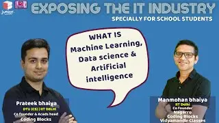 What is Machine learning, Data science and AI - Exposing the IT Industry series for School kids