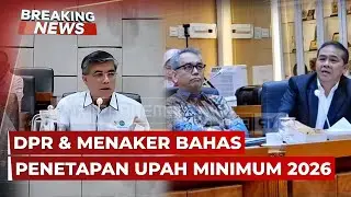 BREAKING NEWS - DPR dan Menteri Ketenagakerjaan Bahas Upah Minimum 2026