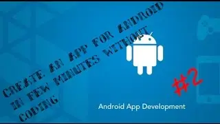 Lesson 2 : How to Build apps for android in few minutes without coding !!