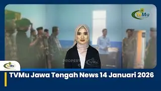 TVMu Jawa Tengah News 14 Januari 2026