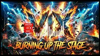 [PLAY LIST] BURNING UP THE STAGE
