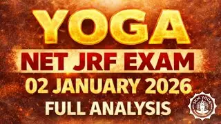 YOGA NET JRF EXAM 02 JANUARY 2026 | FULL PAPAER ANALYSIS | 2025 DECEMBER EXAM YOGA UGC NET