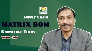 MATRIX BOM | Knowledge Terms | Supply Chain  ||  TOPIC - 367