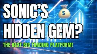 The Next Big Trading Platform Sonic&rsquo;s Hidden Gem!