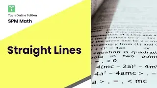SPM Study Tips | SPM Modern Math | Straight Lines!