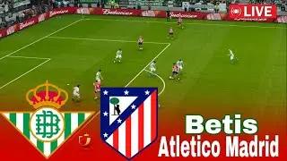 Betis vs Atletico Madrid LIVE | Copa del Rey 2026 quarterfinal ⚽ Simulation VideoGame