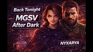 MGSV LIVE &mdash; S Rank Attempts on Main & Side Missions | NYXARYA