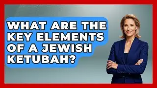 What Are The Key Elements Of A Jewish Ketubah? - Together Forever Jewish