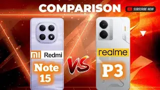 Realme P3 vs Redmi Note 15 : Full comparison, price in india, Compared 