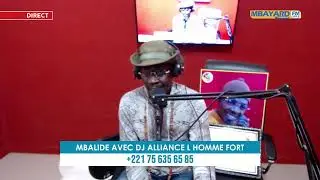 LIVE : MBALIDE AVEC DJ ALLIANCE L HOMME FORT SUR MBAYARD FM
