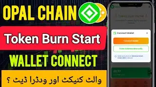 Opal Chain Token Burn Start || Opal Chain Mining App Wallet Connect Opal Chain New Update