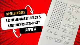 Spellbinders Bestie Alphabet Beads & Sentiments Clear Stamp set Review