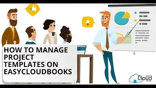 How to Manage Project Templates on Easycloudbooks ?