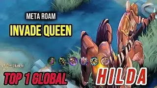 Gameplay Hilda Meta Roam |  Unkillable Invade Queen!Best Build [ Top 1 Global Hilda ] Mobile Legends
