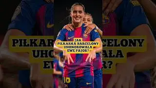 Jak piłkarka Barcelony uhonorowała Ewę Pajor? #piłkanożna #fcbarcelona #polska