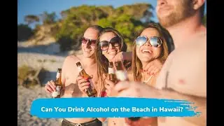 Can you have alcohol on the beach in Hawaii?