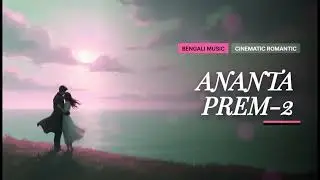 ANANTA PREM | Cinematic Epic Bengali Love Song | Orchestral Romance | Sanjit Singh