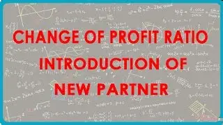 Change of Profit ratio - Introduction of a new Partner | Class XII Accounts - CBSE Board
