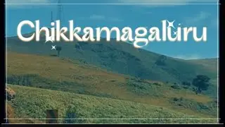 Bangalore to Chikkamagaluru ! Misty mountains coffee plantation and much more....