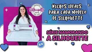 Nichos ideais para cada modelo de Silhouette | S&eacute;rie namorando a Silhouette 3/4