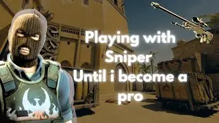 Playing CS2 with sniper until i become a pro