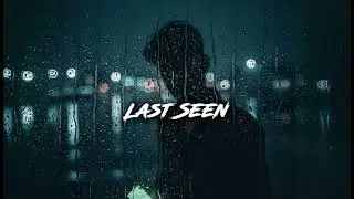 Last seen night sad song  Lyrics Video  1080p