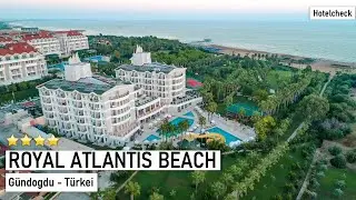 Hotelcheck: Royal Atlantis Beach Hotel ⭐️⭐️⭐️⭐️ - G&uuml;ndogdu (T&uuml;rkei)