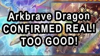 Arkbrave Dragon CONFIRMED REAL! TOO GOOD!