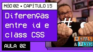 As diferenças entre id e class - @Curso em Vídeo HTML5 e CSS3