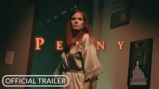 Penny (2022) | Official Trailer