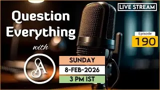 QE190 Live Stream 8-Feb-2026 | Question Everything with Satya Anveshi