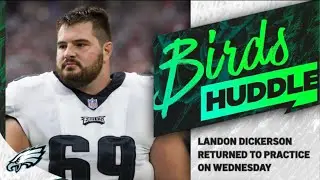 Landon Dickerson returns to practice, Howie prioritizes the O-line | Birds Huddle