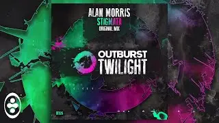 Alan Morris - Stigmata [Outburst Twilight]
