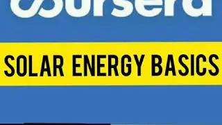Solar Energy Basics | Answers Of Solar Energy Basics Coursera | WEEK 4 | Coursera Free Certificate