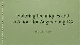 Exploring Technique and Notations for Augmenting DX