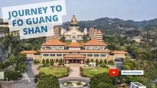 Journey to Fo Guang Shan 佛光山 Discovering Inner Peace
