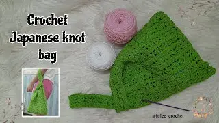 How to crochet a Japanese knot bag