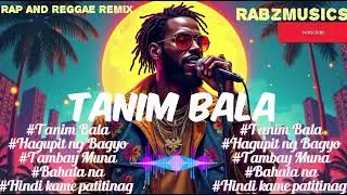 TANIM BALA/Rap Reggae Remix/RABZMUSICS/@MusicprinceFR @MUSICFRANZ @RabocarsalPrincessLabay 