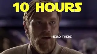 Obi-Wan Hello there - 10 hours
