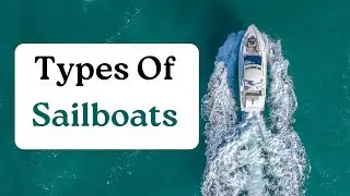 Types Of Sailboats