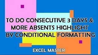 To do highlight 3 days & more absents in a row or column by Conditional Formatting  || EXPERT STUDIO